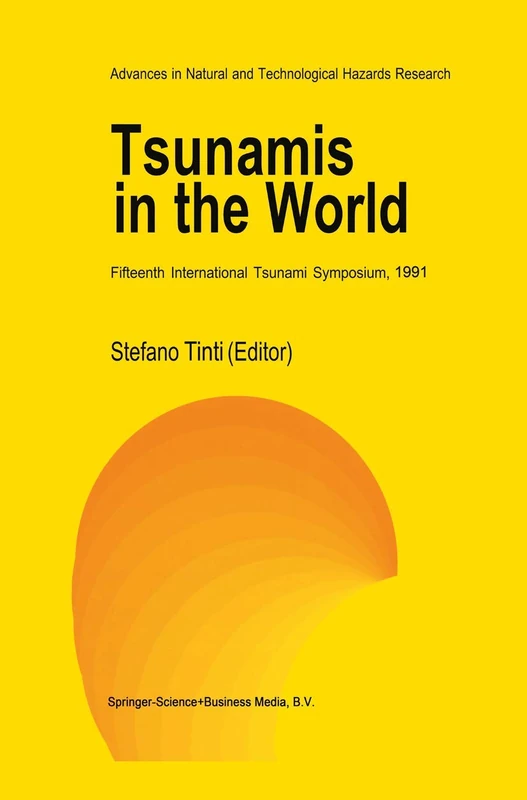 Tsunamis in the World: Fifteenth International Tsunami Symposium, 1991: 1 (Advances in Natural and Technological Hazards Research, 1)