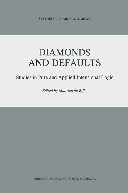 Diamonds and Defaults: Studies in Pure and Applied Intensional Logic: 229 (Synthese Library, 229) - Image 1