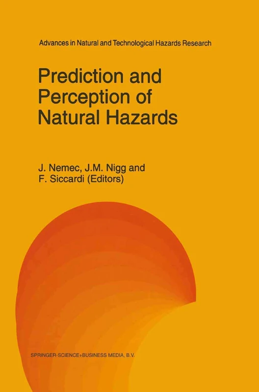 Prediction and Perception of Natural Hazards: 2 (Advances in Natural and Technological Hazards Research, 2)