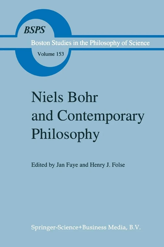 Niels Bohr and Contemporary Philosophy: 153 (Boston Studies in the Philosophy and History of Science, 153)