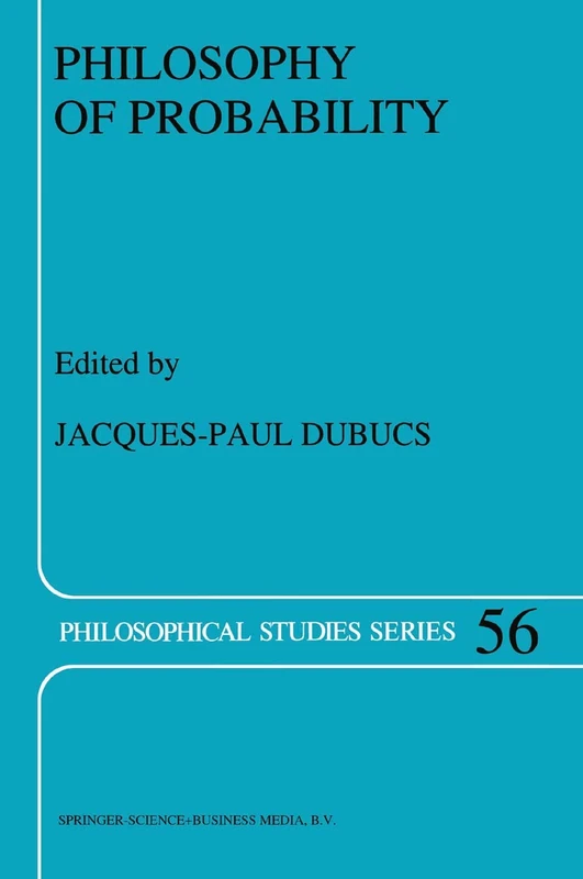 Philosophy of Probability: 56 (Philosophical Studies Series, 56) - Image 1