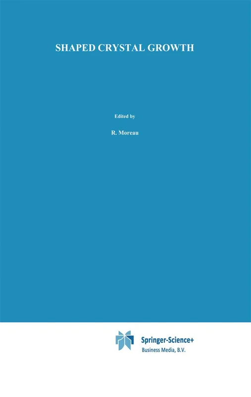 Shaped Crystal Growth: 20 (Fluid Mechanics and Its Applications, 20)