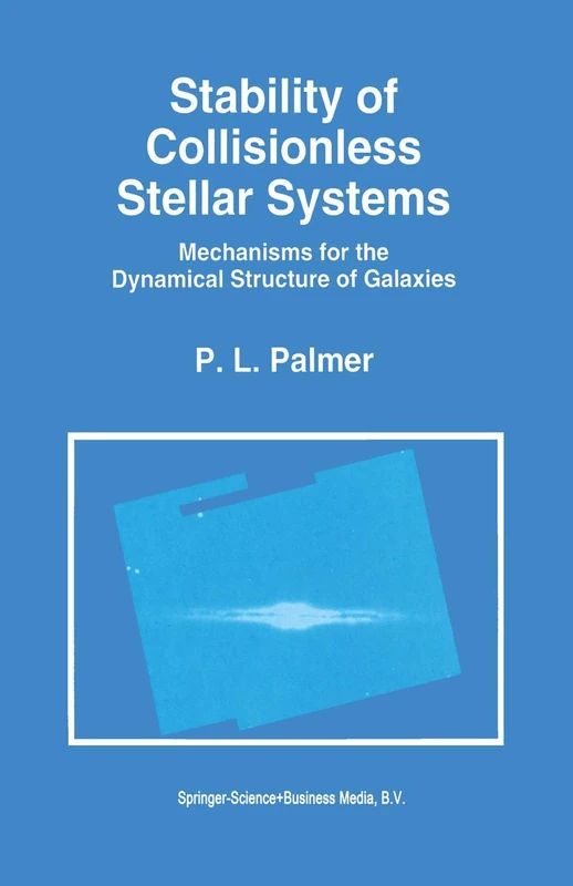Stability of Collisionless Stellar Systems: Mechanisms for the Dynamical Structure of Galaxies: 185 (Astrophysics and Space Science Library, 185)