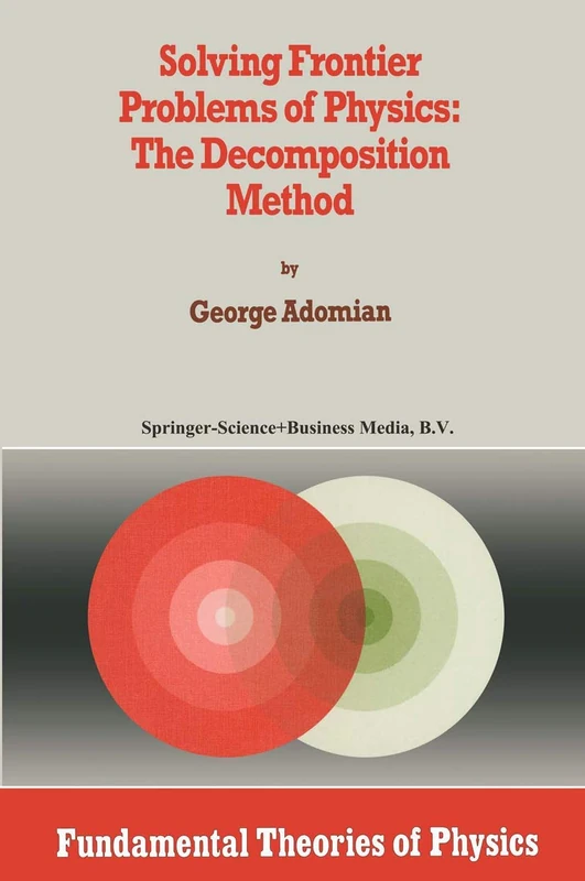 Solving Frontier Problems of Physics: The Decomposition Method: 60 (Fundamental Theories of Physics, 60)