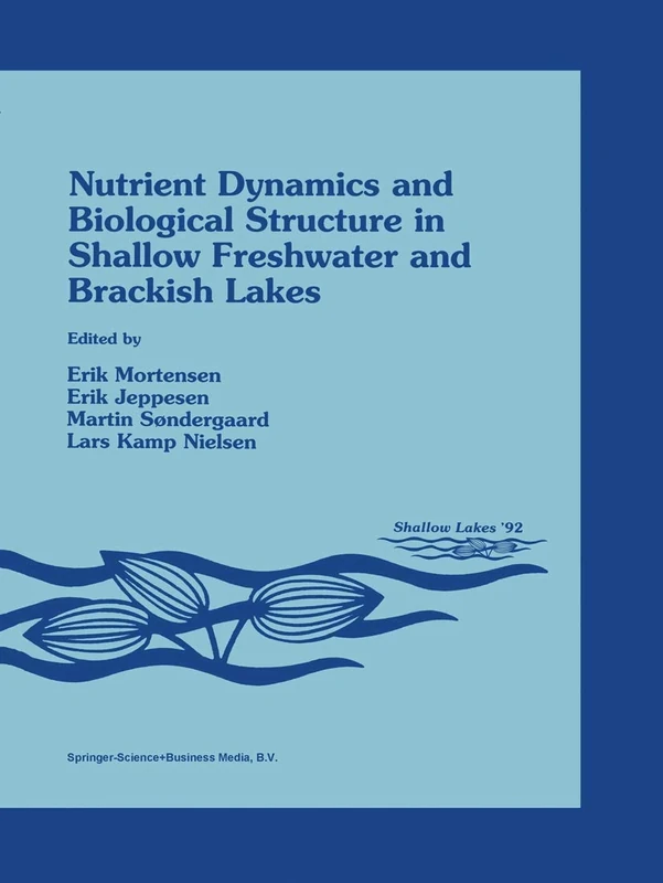 Nutrient Dynamics and Biological Structure in Shallow Freshwater and Brackish Lakes: 94 (Developments in Hydrobiology, 94)