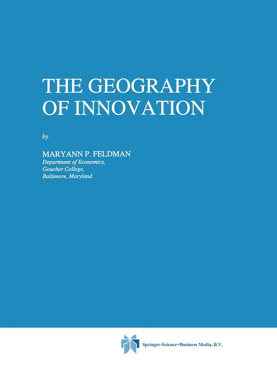 The Geography of Innovation: 2 (Economics of Science, Technology and Innovation, 2)