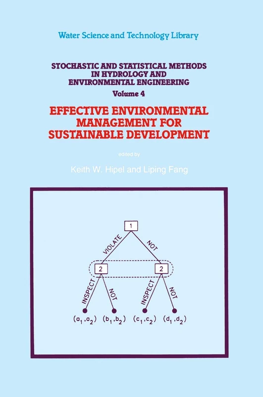 Stochastic and Statistical Methods in Hydrology and Environmental Engineering: Volume 4: Effective Environmental Management for Sustainable Development: 10/2 (Water Science and Technology Library)