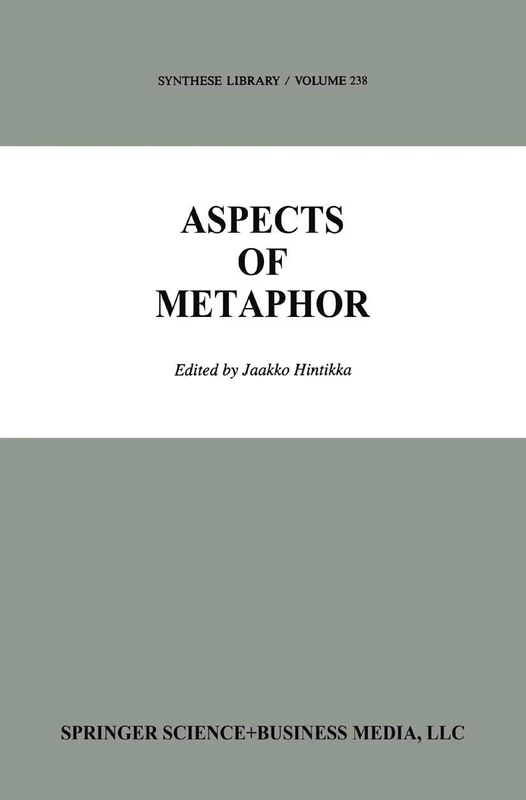 Springer Aspects of Metaphor: 238 (Synthese Library, 238)