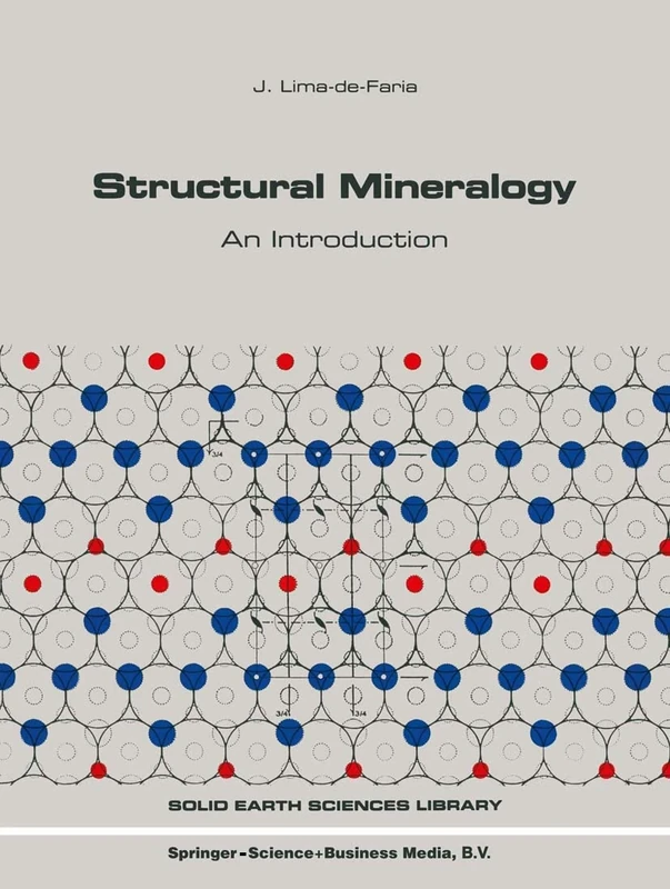 Structural Mineralogy: An Introduction: 7 (Solid Earth Sciences Library, 7)