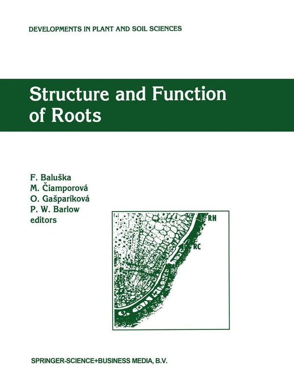 Structure and Function of Roots: Proceedings of the Fourth International Symposium on Structure and Function of Roots, June 20–26, 1993, Stará Lesná, ... (Developments in Plant and Soil Sciences, 58)