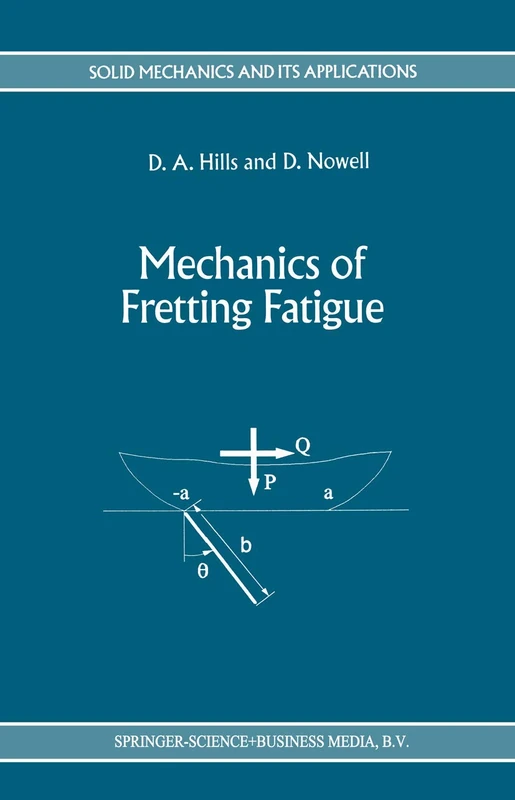 Mechanics of Fretting Fatigue: 30 (Solid Mechanics and Its Applications, 30)