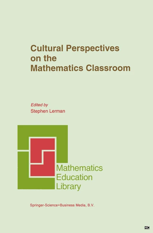 Cultural Perspectives on the Mathematics Classroom: 14 (Mathematics Education Library, 14)