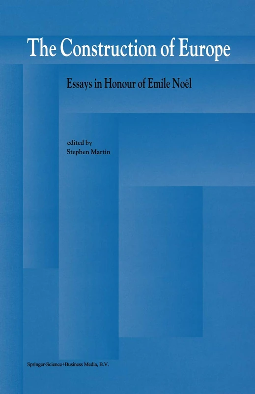 The Construction of Europe: Essays in Honour of Emile Noël