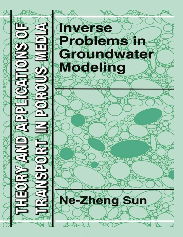 Inverse Problems in Groundwater Modeling: 6 (Theory and Applications of Transport in Porous Media, 6)