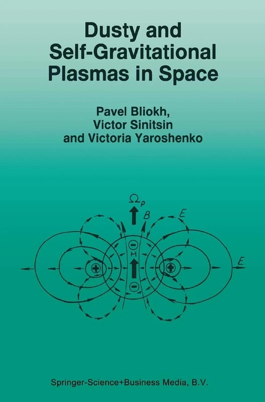 Dusty and Self-Gravitational Plasmas in Space: 193 (Astrophysics and Space Science Library, 193)