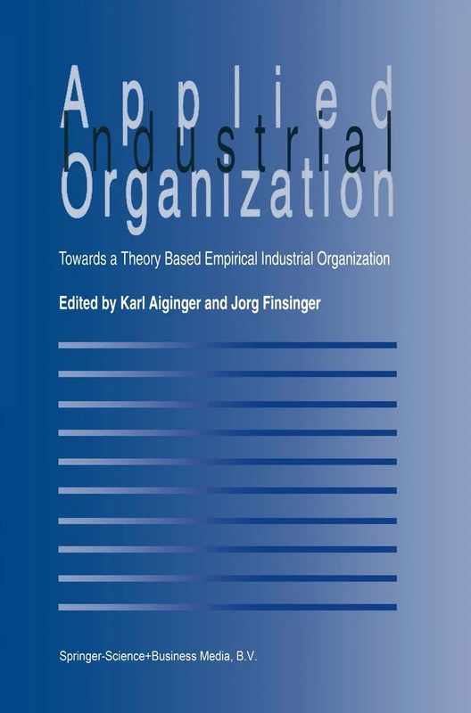 Applied Industrial Organization: Towards a Theory-Based Empirical Industrial Organization
