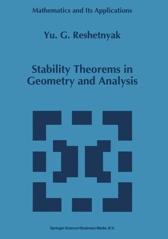Stability Theorems in Geometry and Analysis: 304 (Mathematics and Its Applications, 304)