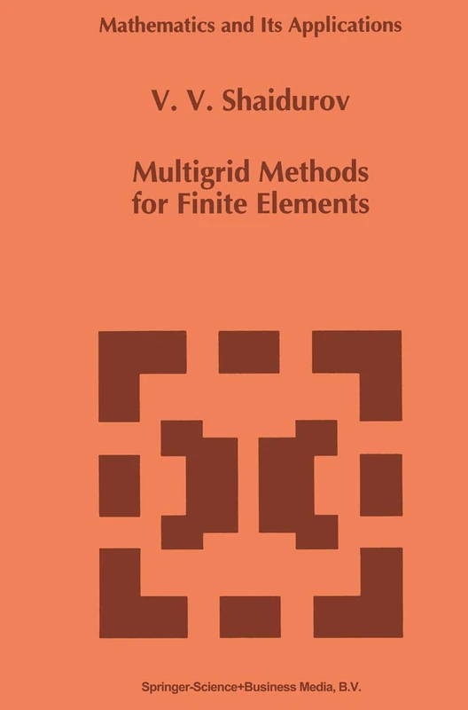 Multigrid Methods for Finite Elements: 318 (Mathematics and Its Applications, 318)