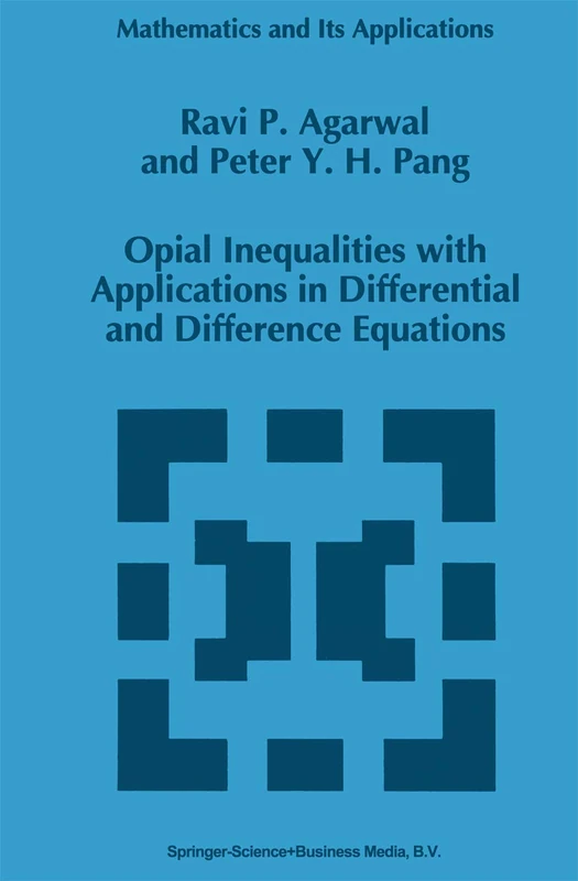 Opial Inequalities with Applications in Differential and Difference Equations: 320 (Mathematics and Its Applications, 320)