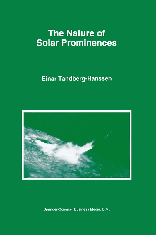 The Nature of Solar Prominences: 199 (Astrophysics and Space Science Library, 199)