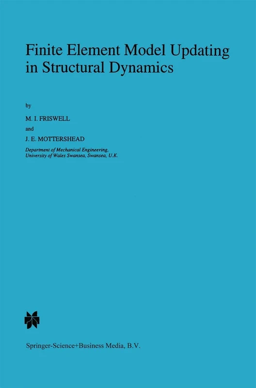 Finite Element Model Updating in Structural Dynamics: 38 (Solid Mechanics and Its Applications, 38) - Image 1