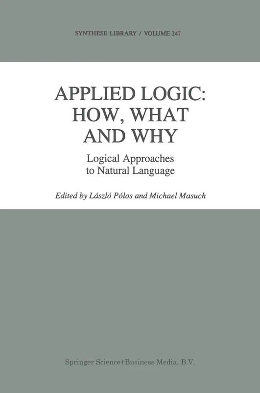 Springer Applied Logic: How, What and Why - Synthese Library 247