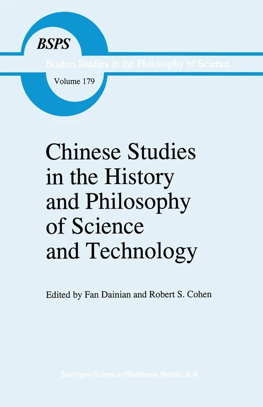 Chinese Studies in the History and Philosophy of Science and Technology: 179 (Boston Studies in the Philosophy and History of Science, 179)