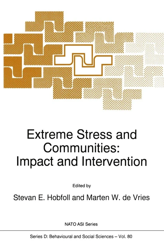 Extreme Stress and Communities: Impact and Intervention: 80 (NATO Science Series D:, 80)