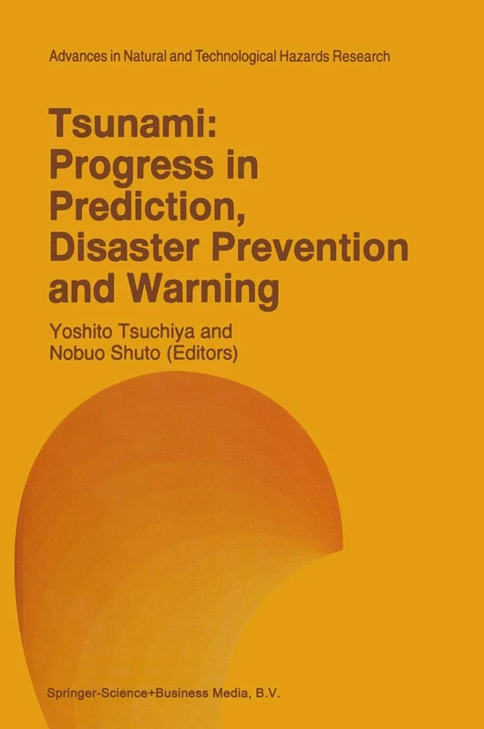 Tsunami: Progress in Prediction, Disaster Prevention and Warning: 4 (Advances in Natural and Technological Hazards Research, 4)
