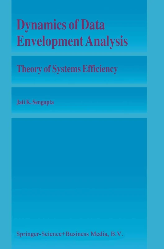 Dynamics of Data Envelopment Analysis: Theory of Systems Efficiency