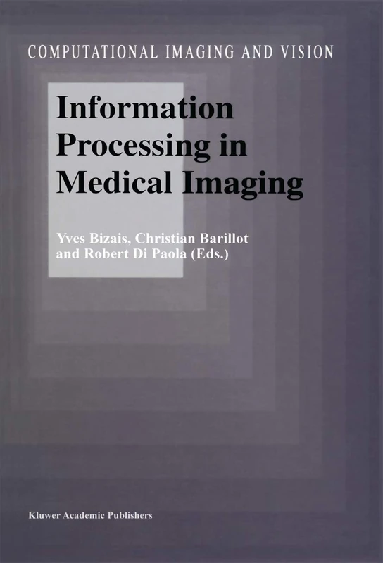 Information Processing in Medical Imaging: 3 (Computational Imaging and Vision)