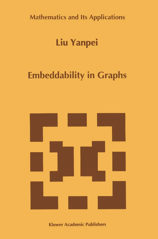 Embeddability in Graphs: 338 (Mathematics and Its Applications, 338)