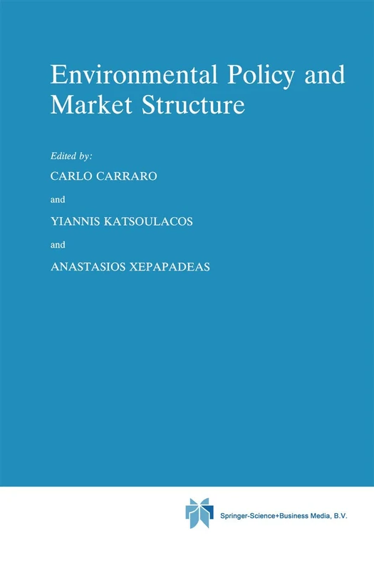 Environmental Policy and Market Structure: 4 (Economics, Energy and Environment, 4)