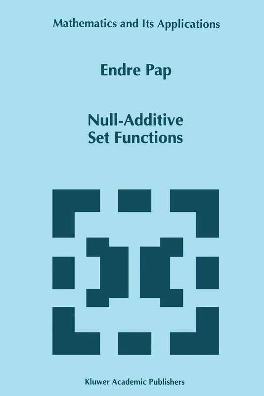 Null-Additive Set Functions: 337 (Mathematics and Its Applications, 337)