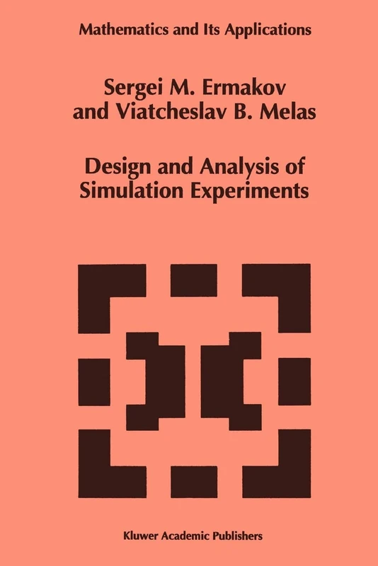 Design and Analysis of Simulation Experiments: 339 (Mathematics and Its Applications, 339)