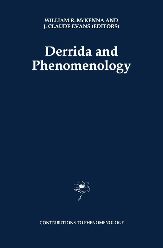 Derrida and Phenomenology: 20 (Contributions to Phenomenology, 20)