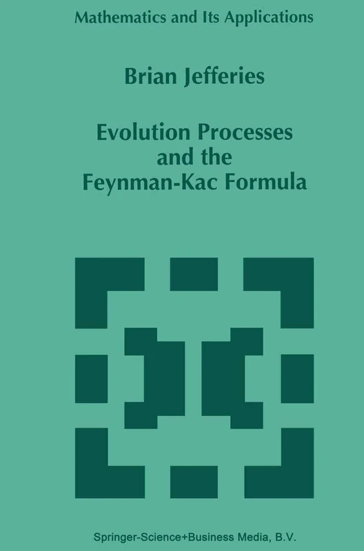 Evolution Processes and the Feynman-Kac Formula: 353 (Mathematics and Its Applications, 353)