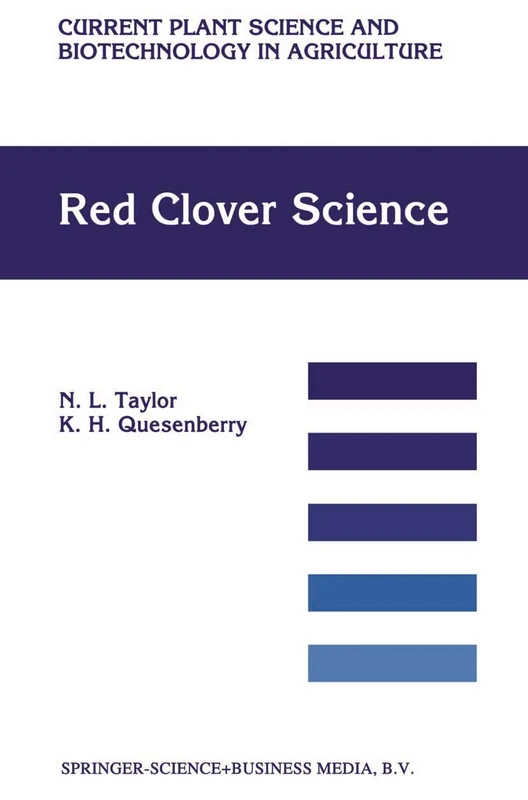 Red Clover Science: 28 (Current Plant Science and Biotechnology in Agriculture, 28)