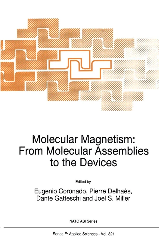 Molecular Magnetism: From Molecular Assemblies to the Devices: 321 (NATO Science Series E:, 321)