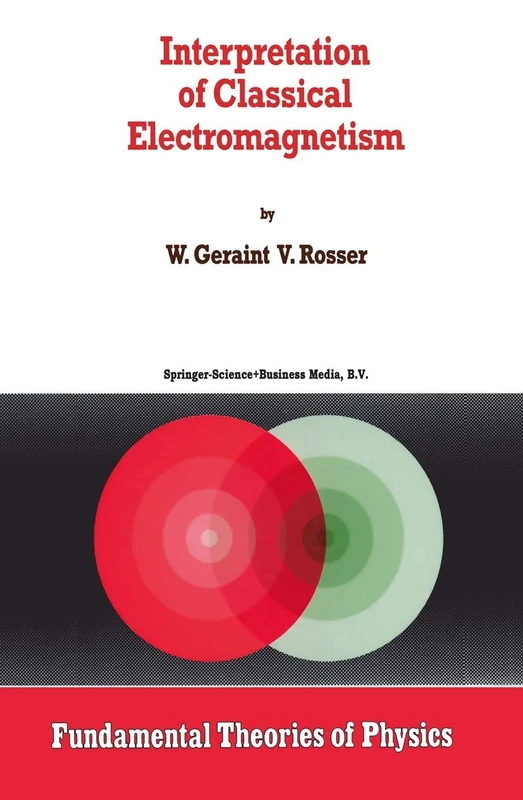 Interpretation of Classical Electromagnetism: 78 (Fundamental Theories of Physics, 78)