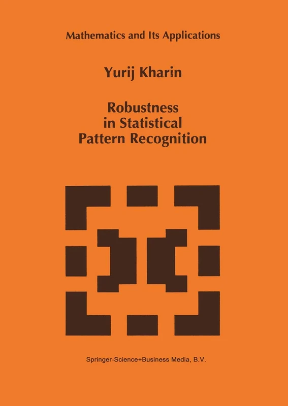 Robustness in Statistical Pattern Recognition: 380 (Mathematics and Its Applications, 380)