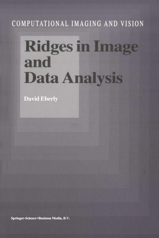 Ridges in Image and Data Analysis: 7 (Computational Imaging and Vision, 7)