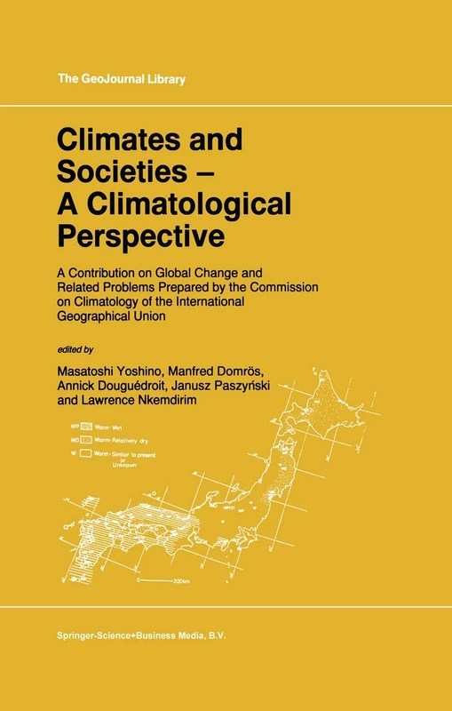 Climates and Societies - A Climatological Perspective: A Contribution on Global Change and Related Problems Prepared by the Commission on Climatology ... Geographical Union: 36 (GeoJournal Library) - Image 1