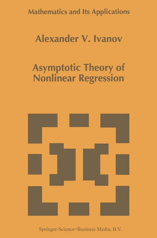 Asymptotic Theory of Nonlinear Regression: 389 (Mathematics and Its Applications, 389)