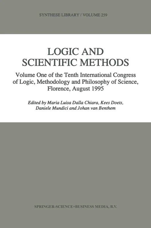Logic and Scientific Methods: Volume One of the Tenth International Congress of Logic, Methodology and Philosophy of Science, Florence, August 1995: 259 (Synthese Library, 259)