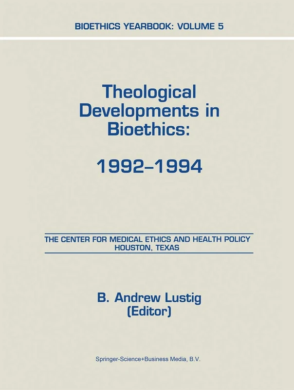 Springer Bioethics Yearbook: Theological Developments 1992-1994