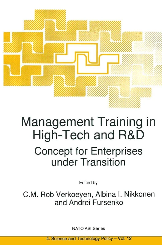 Management Training in High-Tech and R&D: Concept for Enterprises under Transition: 12 (NATO Science Partnership Subseries: 4, 12)