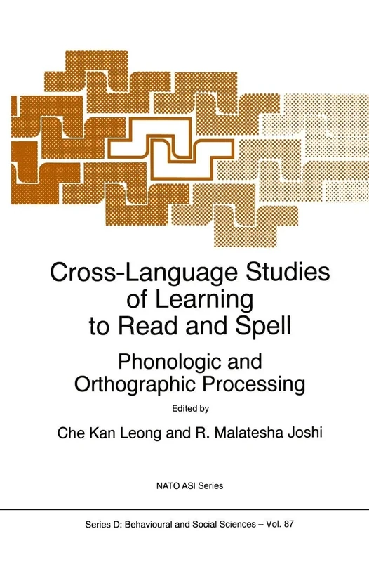 Cross-Language Studies of Learning to Read and Spell:: Phonologic and Orthographic Processing: 87 (NATO Science Series D:, 87)