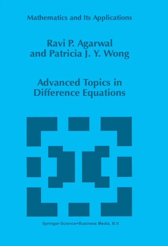 Advanced Topics in Difference Equations: 404 (Mathematics and Its Applications, 404)