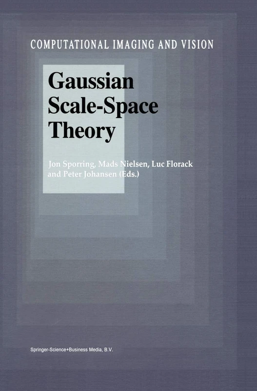 Gaussian Scale-Space Theory: 8 (Computational Imaging and Vision, 8)